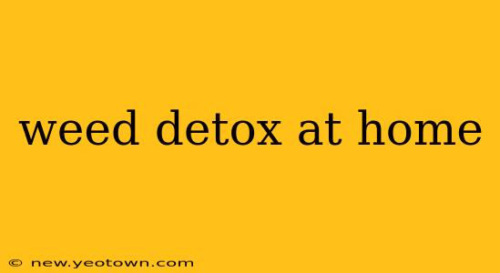 weed detox at home