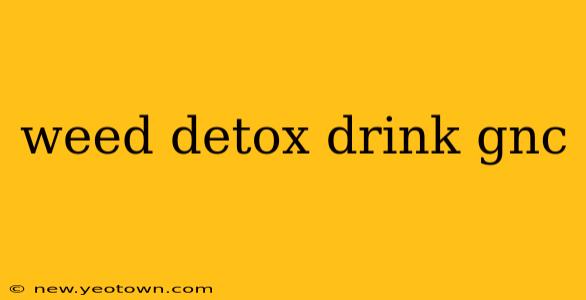 weed detox drink gnc