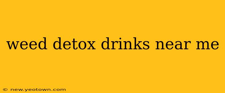weed detox drinks near me