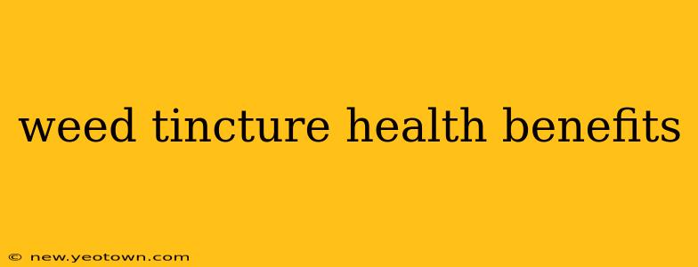 weed tincture health benefits