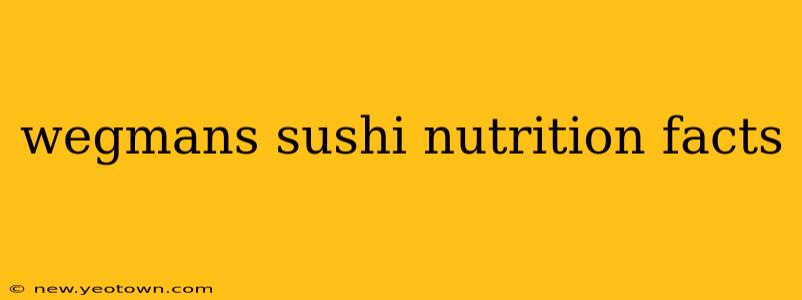 wegmans sushi nutrition facts