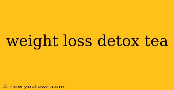 weight loss detox tea