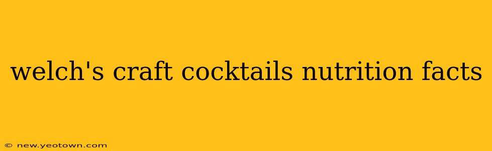 welch's craft cocktails nutrition facts