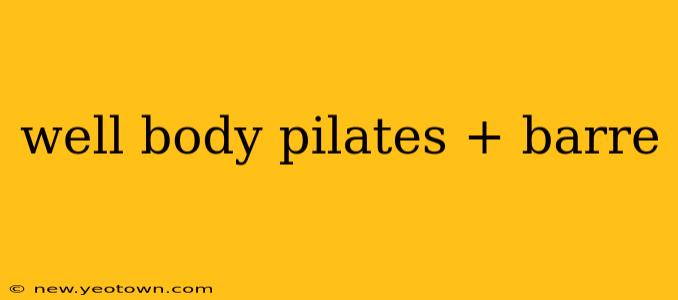 well body pilates + barre