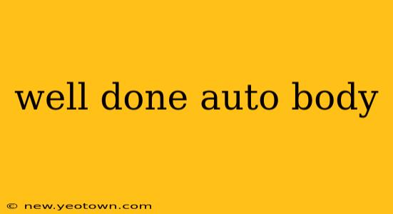 well done auto body