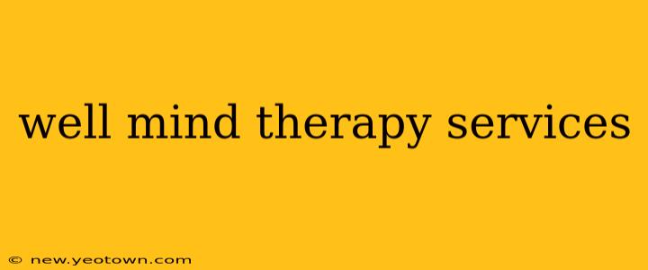 well mind therapy services