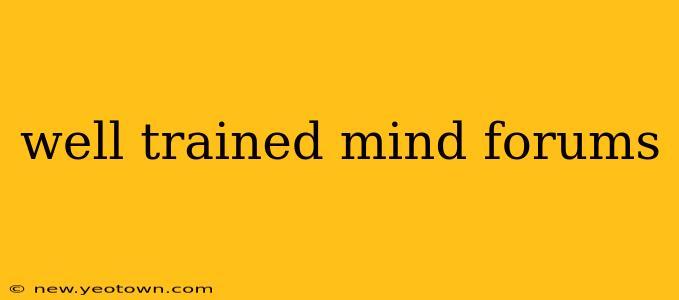 well trained mind forums