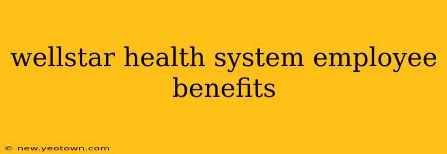 wellstar health system employee benefits
