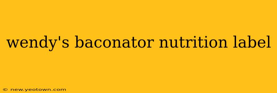 wendy's baconator nutrition label