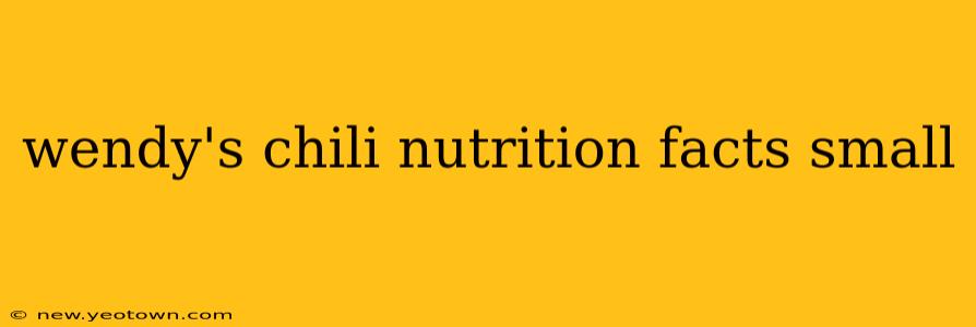 wendy's chili nutrition facts small