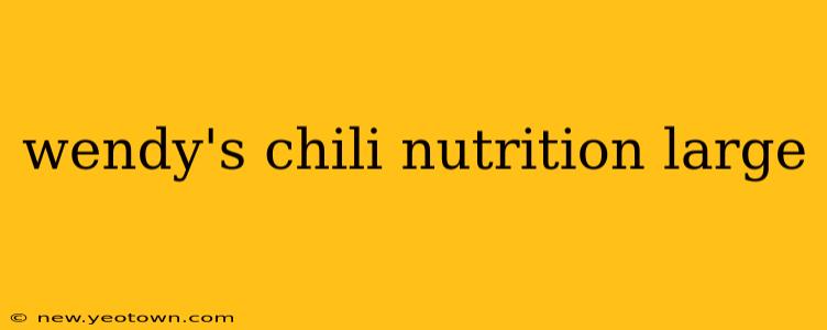 wendy's chili nutrition large