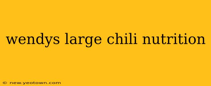 wendys large chili nutrition