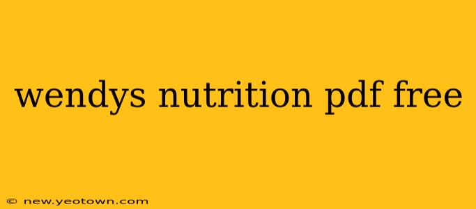 wendys nutrition pdf free