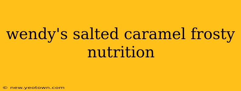 wendy's salted caramel frosty nutrition