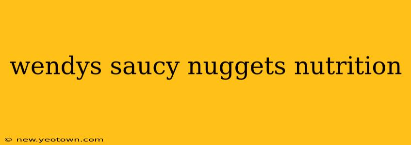 wendys saucy nuggets nutrition
