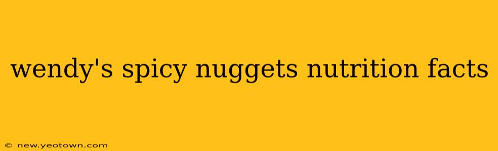 wendy's spicy nuggets nutrition facts