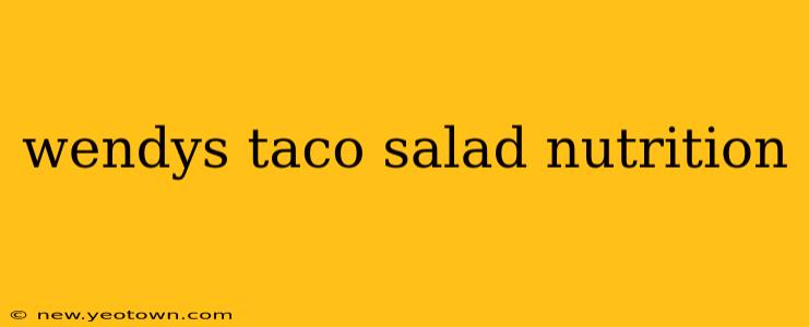 wendys taco salad nutrition