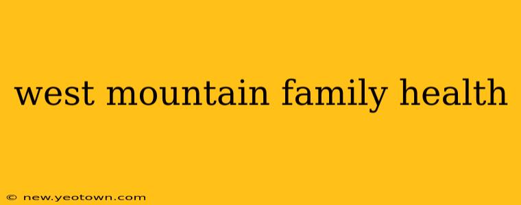 west mountain family health