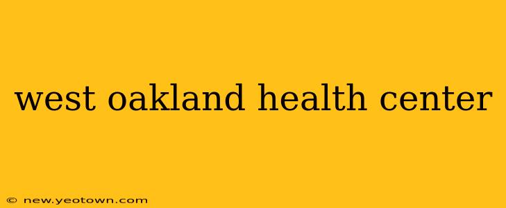 west oakland health center