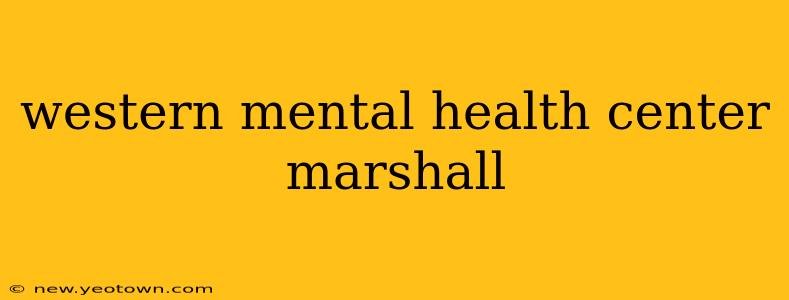 western mental health center marshall