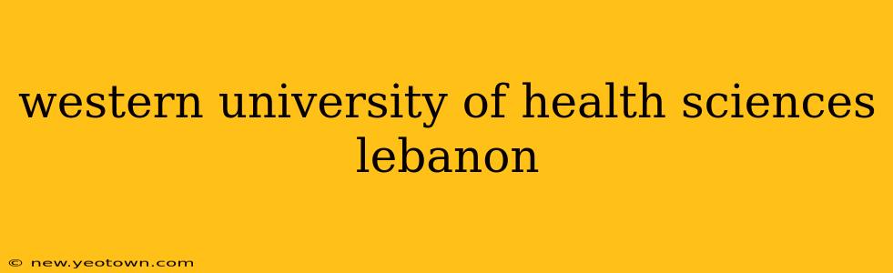 western university of health sciences lebanon