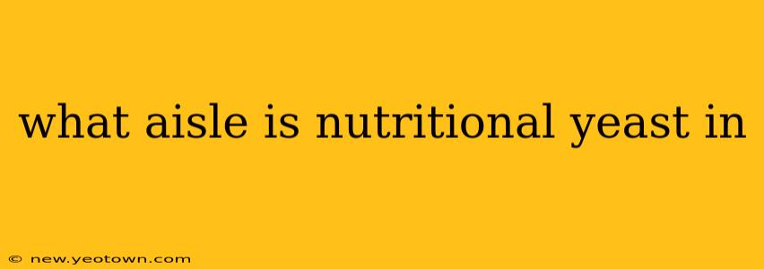 what aisle is nutritional yeast in