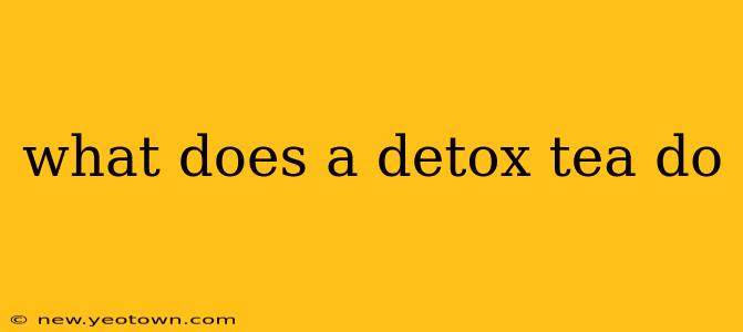 what does a detox tea do