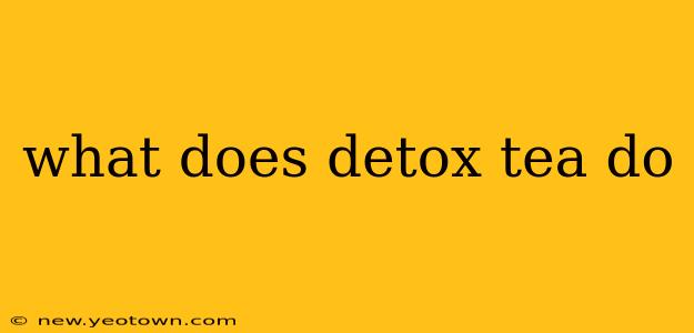 what does detox tea do
