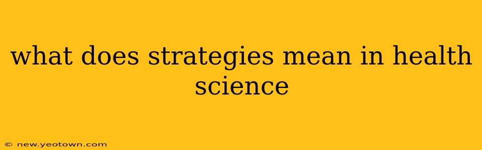 what does strategies mean in health science