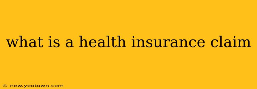what is a health insurance claim