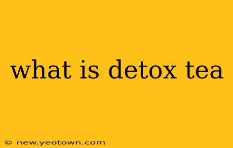 what is detox tea