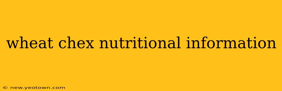 wheat chex nutritional information