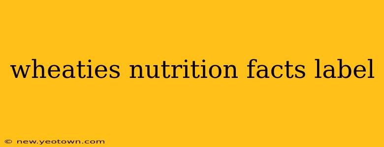 wheaties nutrition facts label