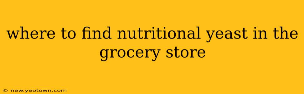 where to find nutritional yeast in the grocery store
