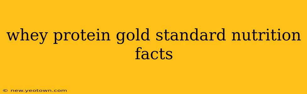 whey protein gold standard nutrition facts
