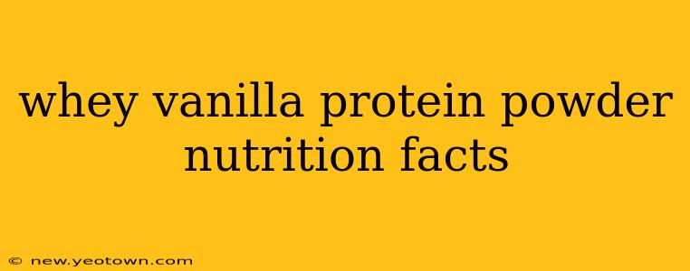 whey vanilla protein powder nutrition facts