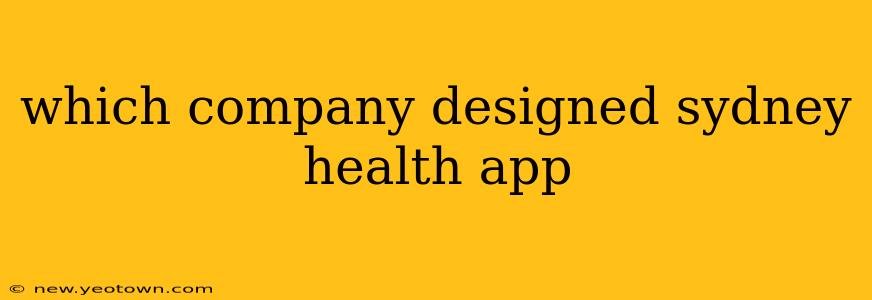 which company designed sydney health app