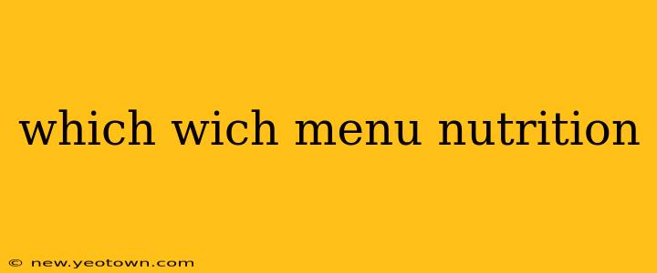 which wich menu nutrition