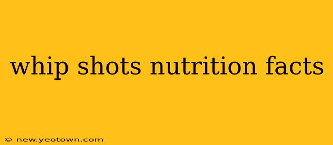 whip shots nutrition facts