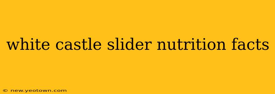 white castle slider nutrition facts