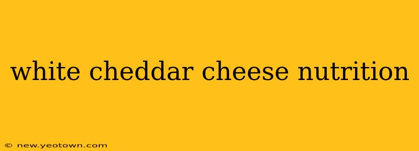 white cheddar cheese nutrition