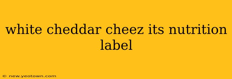 white cheddar cheez its nutrition label