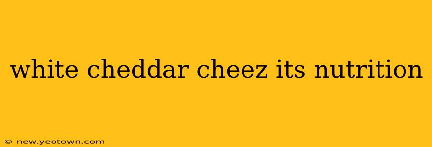 white cheddar cheez its nutrition
