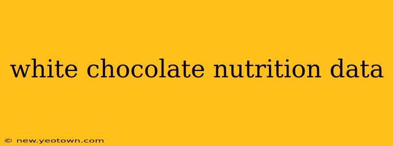 white chocolate nutrition data