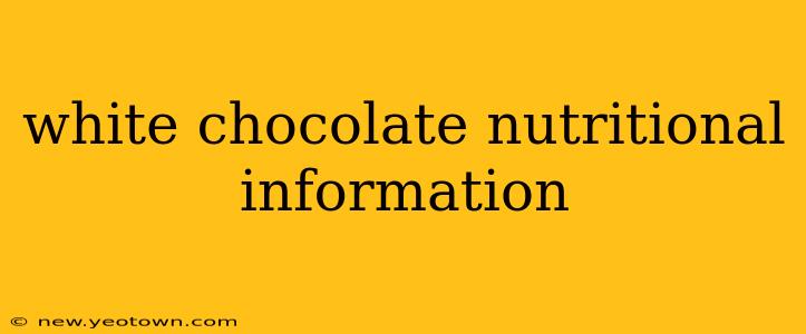 white chocolate nutritional information