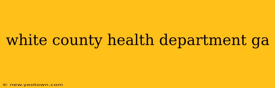 white county health department ga