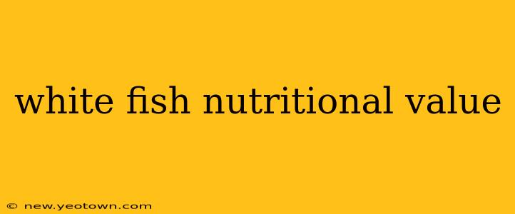 white fish nutritional value