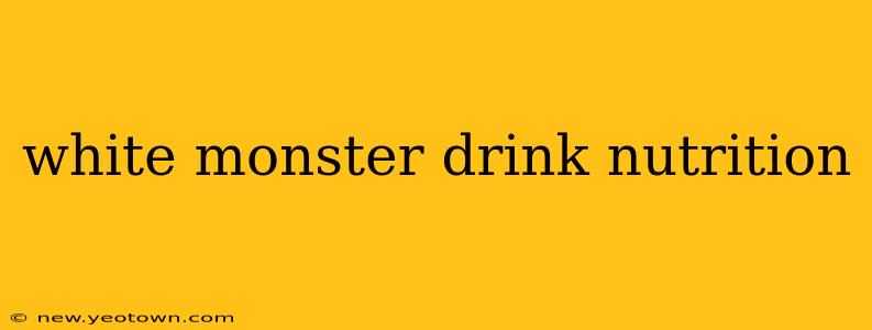 white monster drink nutrition