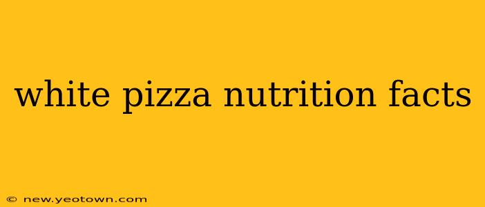 white pizza nutrition facts