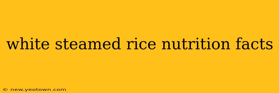 white steamed rice nutrition facts